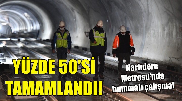 Narlıdere Metrosu nda hummalı çalışma!