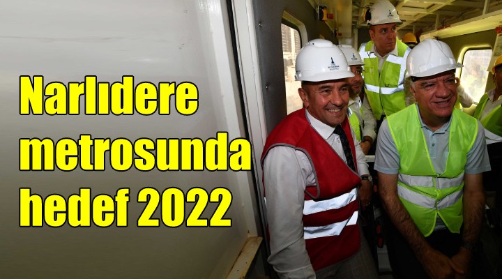 Narlıdere metrosunda hedef 2022