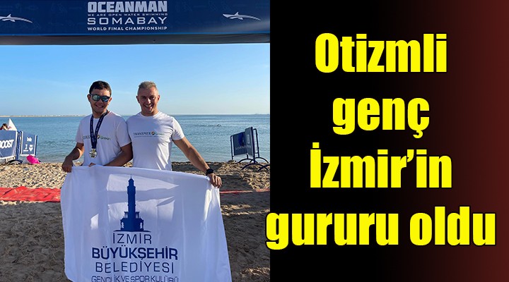 Otizmli Tuna, İzmir in gururu oldu!