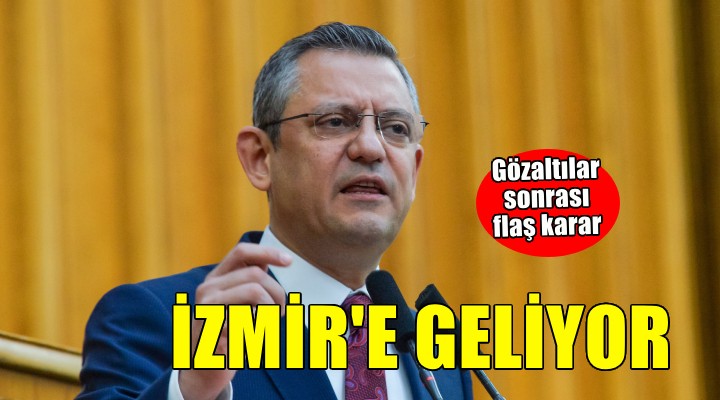 Özgür Özel İzmir'e geliyor