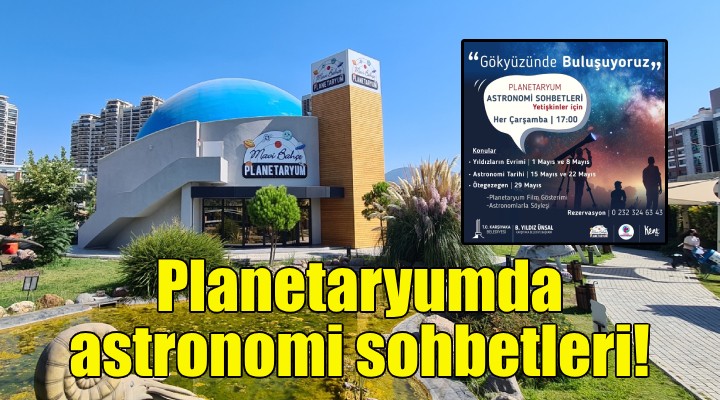 Planetaryumda astronomi sohbetleri başlıyor!