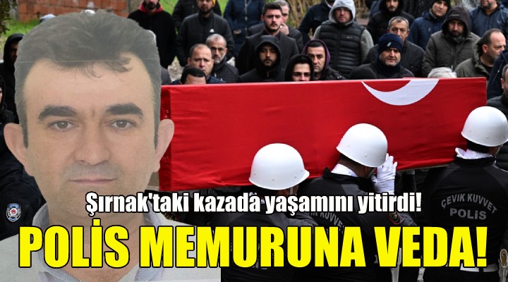 Polis memuruna İzmir de hüzünlü veda!