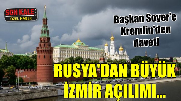RUSYA DAN BÜYÜK İZMİR AÇILIMI! Başkan Soyer e Kremlin den resmi davet...