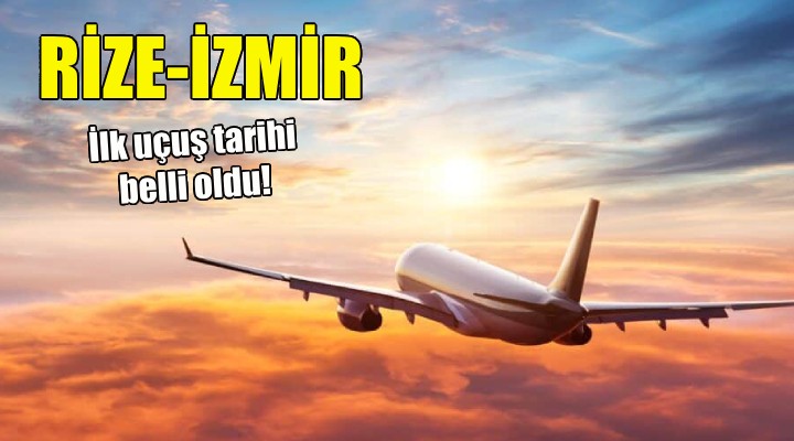 Rize-İzmir uçuşları başlıyor!