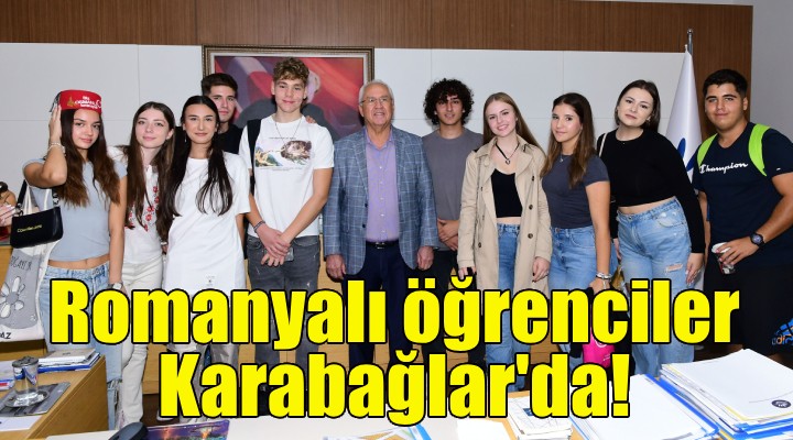 Romanyalı öğrenciler Karabağlar Belediyesi nde!
