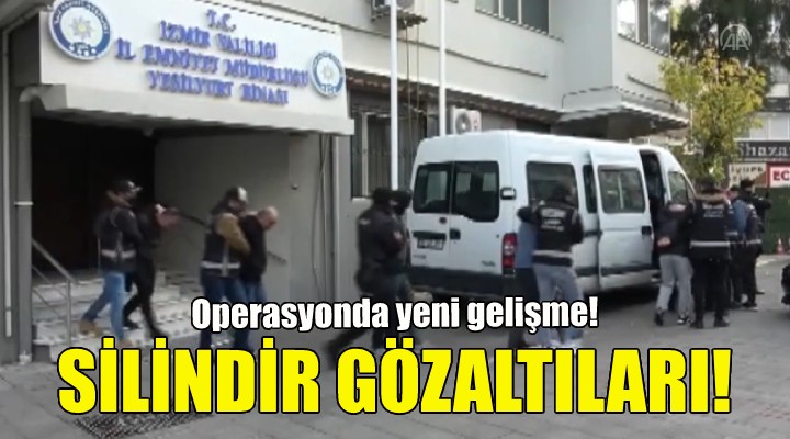 Silindir Operasyonu'nun İzmir ayağında yeni gelişme!