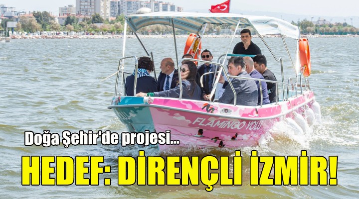 Soyer: En büyük önceliğimiz dirençli bir İzmir yaratmak!