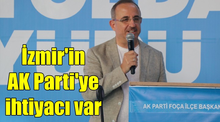 Sürekli: İzmir in AK Parti ye ihtiyacı var