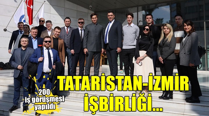 Tataristan- İzmir arasında ticaret köprüsü...