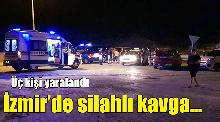 İzmir de silahlı kavga: 3 yaralı