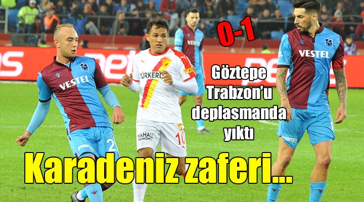 Trabzonspor - Göztepe: 0-1