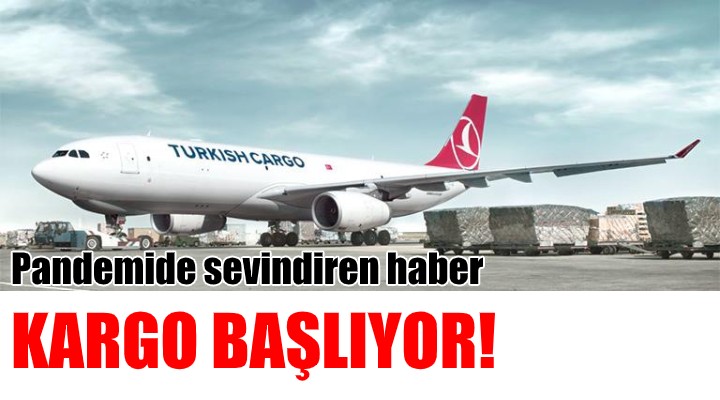 Turkish Cargo, İzmir den İstanbul a uçuşa başlıyor