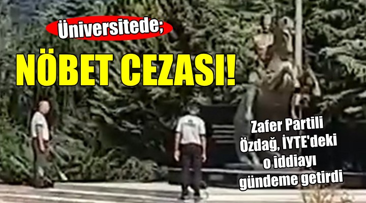 Üniversitede Atatürk Heykeli önünde nöbet tutma cezası!