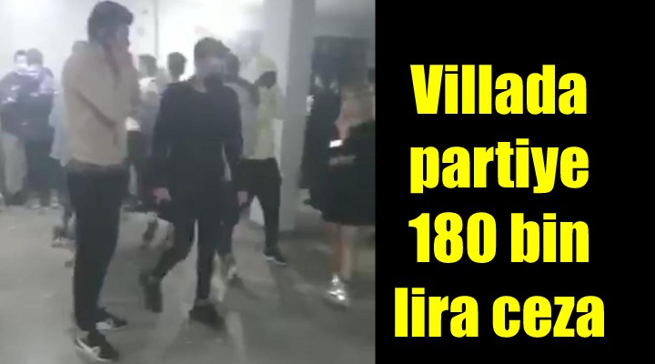 Villada eğlenen 52 kişiye 180 bin lira ceza