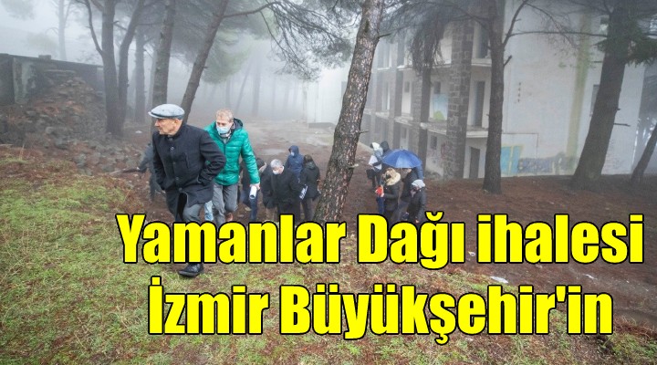 Yamanlar Dağı tesislerinin ihalesi İzmir Büyükşehir Belediyesi’nin