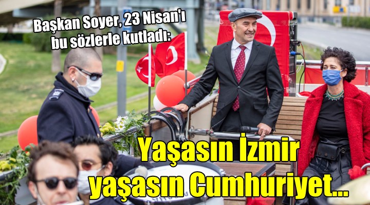 Yaşasın İzmir, yaşasın Cumhuriyet!