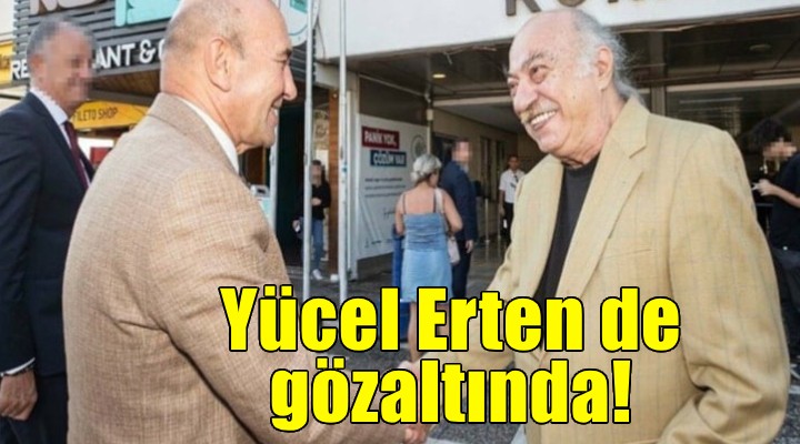 Yücel Erten de gözaltına alındı!