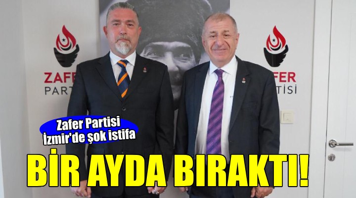 Zafer Partisi İzmir de şok istifa!