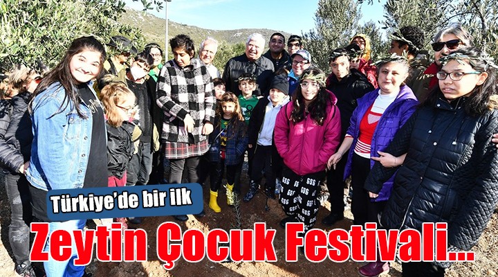 Zeytini merkezine alan ilk çocuk festivali İzmir'de yapıldı
