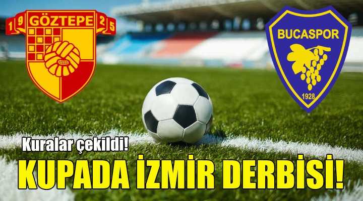Ziraat Türkiye Kupası nda İzmir derbisi!