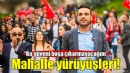 CHP Çiğli Aday Yıldız'dan mahalle yürüyüşleri!