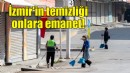 İzmir'in temizliği onlara emanet!