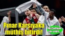 Pınar Karşıyaka müthiş bitirdi!