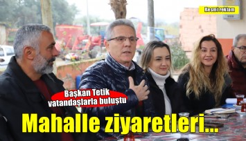 Başkan Tetik kırsal mahalle ziyaretlerini sürdürüyor