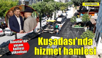Kuşadası'nda hizmet hamlesi: Davutlar'da yaşam kalitesi yükseliyor