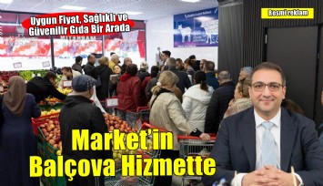 Market’in Balçova Hizmete Başladı: Uygun Fiyat, Sağlıklı ve Güvenilir Gıda Bir Arada