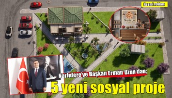 Narlıdere'de Başkan Uzun'dan 5 yeni sosyal proje