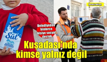 Kuşadası'nda kimse yalnız değil: Belediyeden binlerce kişiye sosyal destek