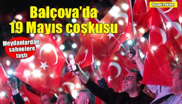 19 Mayıs Coşkusu Balçova’da Meydanlardan Sahnelere Taştı
