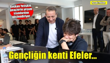 Başkan Anıl Yetişkin Efeler'i gençliğin kenti yapıyor