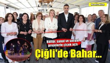 Çiğli’de Bahar; Kültür, Sanat ve Sosyal Projelerle Çiçek Açtı