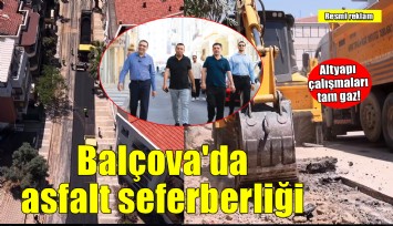 Balçova'da asfalt seferberliği sürüyor