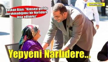 Başkan Erman Uzun: Kimseyi geride bırakmadığımız bir Narlıdere inşa ediyoruz