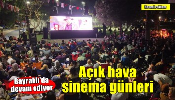 Bayraklı'da açık hava sinema günleri devam ediyor