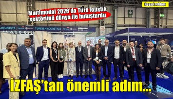 İZFAŞ, Multimodal 2026’da Türk lojistik sektörünü dünya ile buluşturdu