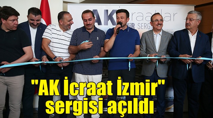  AK İcraat İzmir  sergisi açıldı