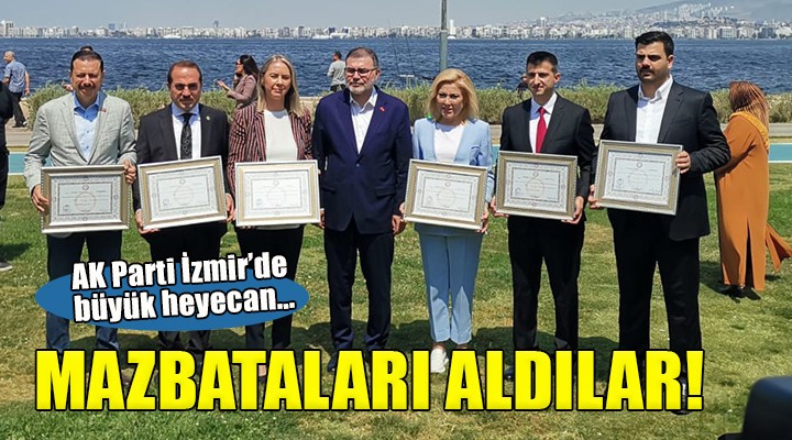 AK Parti İzmir de mazbata heyecanı... Saygılı:  İzmir için çalışan, üreten vekillerimiz 