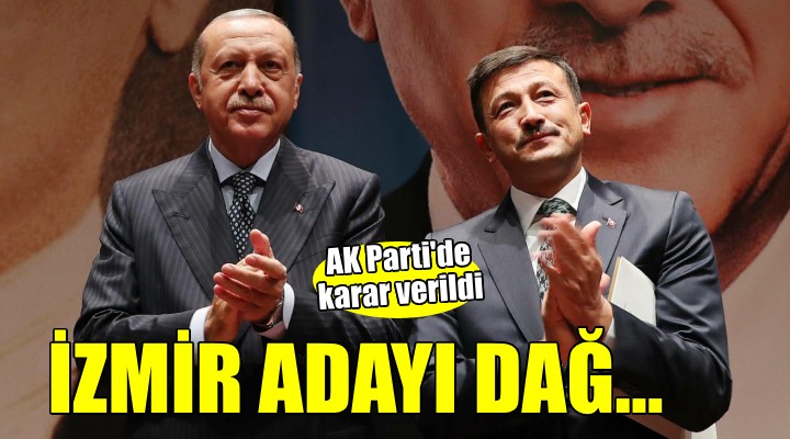 AK Parti nin İzmir adayı Hamza Dağ oldu