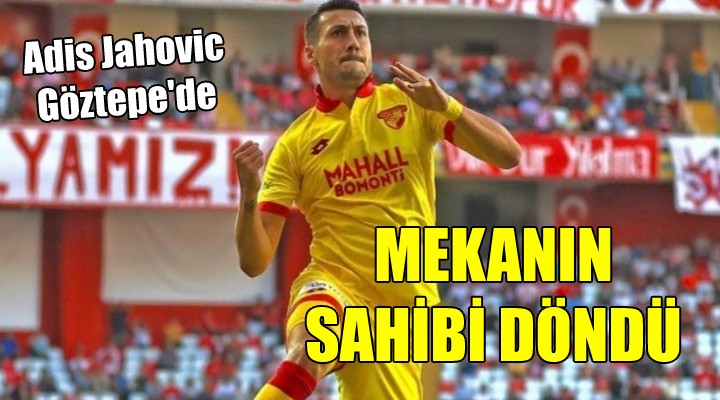 Adis Jahovic Göztepe de...