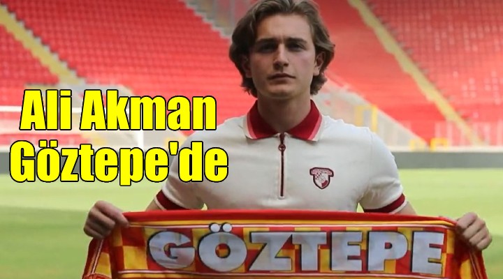 Ali Akman Göztepe de