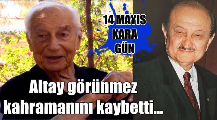  Altay görünmez kahramanını kaybetti 