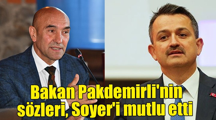 Bakan Pakdemirli nin açıklaması Soyer i mutlu etti