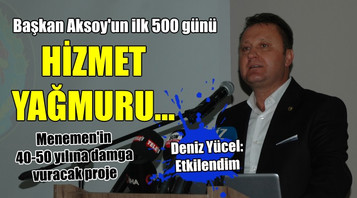 Başkan Aksoy un ilk 500 günü... HİZMET YAĞMURU!