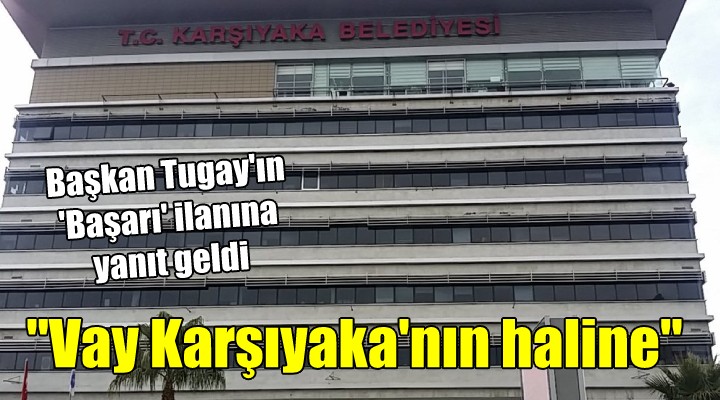 Başkan Tugay ın  Başarı  ilanına yanıt geldi...  Vay Karşıyaka nın haline 