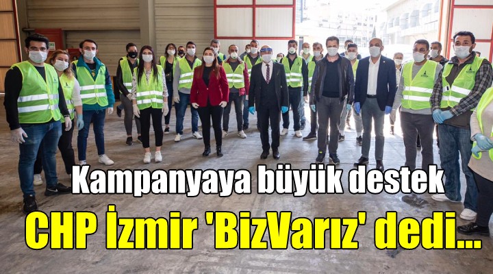 CHP İzmir  BizVarız  dedi...