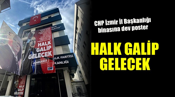 CHP İzmir İl Başkanlığı na dev poster